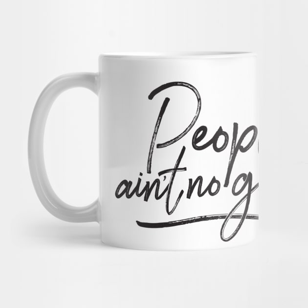 People ain&#39;t no good (request other colours) by designseventy